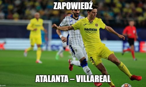 Zapowiedź : Atalanta – Villareal