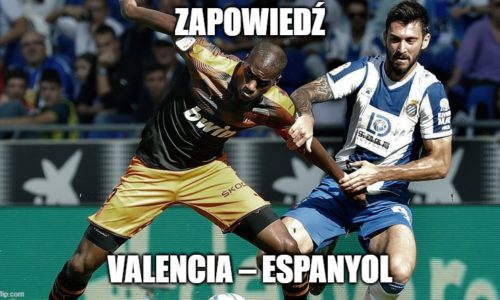 Zapowiedź : Valencia – Espanyol