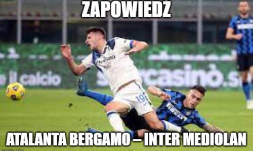 Zapowiedź : Atalanta Bergamo – Inter Mediolan