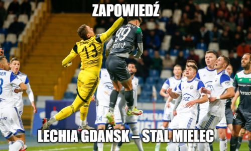 Zapowiedź : Lechia Gdańsk – Stal Mielec