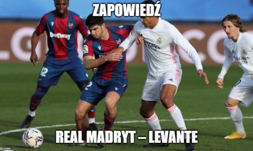 Zapowiedź : Real Madryt – Levante