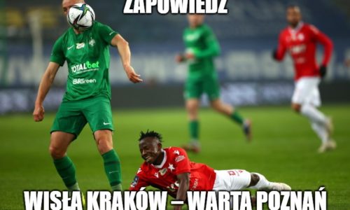 Zapowiedz : Wisła Kraków – Warta Poznań