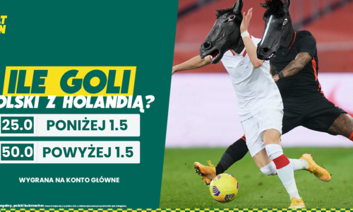 BETFAN | Boost na liczbę goli Polski w meczu z Holandią! Over czy under?
