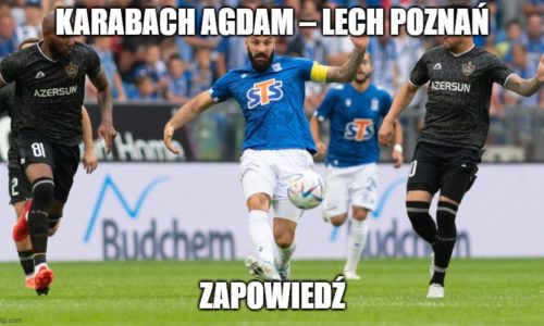 Zapowiedź : Karabach Agdam – Lech Poznań