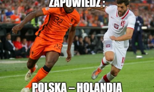 Zapowiedź : Polska – Holandia