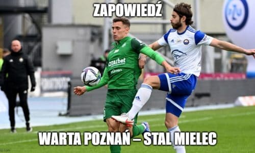 Zapowiedź : Warta Poznań – Stal Mielec