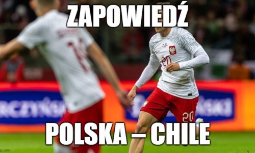 Zapowiedź : Polska – Chile