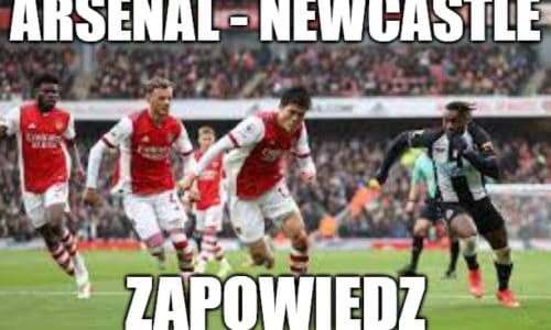 Zapowied i typy : Arsenal – Newcastle